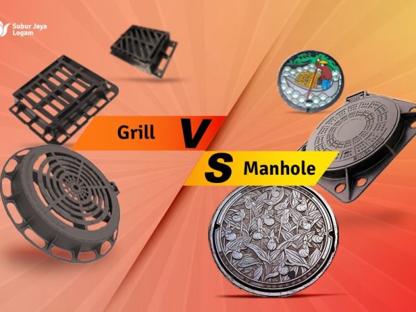 Grill dan Manhole Cover, Berbeda Tetapi Saling Melengkapi